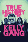 Plakat Prawdziwa historia gangu Kelly'ego