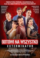 Plakat Gotowi na wszystko. Exterminator